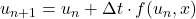 u_{n+1} = u_n + \Delta t \cdot f(u_n,x)