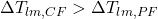  \Delta T_{lm, CF} > \Delta T_{lm, PF} 