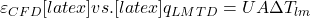  \varepsilon_{CFD} [latex]  vs.    [latex] q_{LMTD} = U A \Delta T_{lm} 