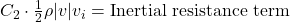  C_{2}\cdot\frac{1}{2}\rho|v|v_{i} = \text{Inertial resistance term} 