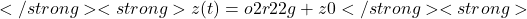 </strong> <strong>z(t) = o2r22g + z0</strong> <strong>