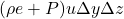 (\rho e + P) u \Delta y \Delta z