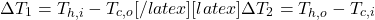 \[ \Delta T_1 = T_{h,i} - T_{c,o}[/latex] [latex]\Delta T_2 = T_{h,o} - T_{c,i} \]