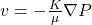  v = -\frac{K}{\mu}\nabla P 