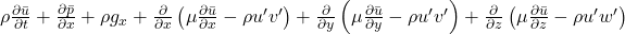  \rho \frac{\partial \bar{u}}{\partial t} + \frac{\partial \bar{p}}{\partial x} + \rho g_x + \frac{\partial}{\partial x} \left( \mu \frac{\partial \bar{u}}{\partial x} - \rho u'v' \right) + \frac{\partial}{\partial y} \left( \mu \frac{\partial \bar{u}}{\partial y} - \rho u'v' \right) + \frac{\partial}{\partial z} \left( \mu \frac{\partial \bar{u}}{\partial z} - \rho u'w' \right) 
