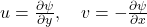 u = \frac{\partial \psi}{\partial y}, \quad v = -\frac{\partial \psi}{\partial x}