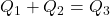  Q_1 + Q_2 = Q_3 