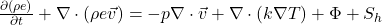 \frac{\partial (\rho e)}{\partial t} + \nabla \cdot (\rho e \vec{v}) = -p\nabla \cdot \vec{v} + \nabla \cdot (k \nabla T) + \Phi + S_h