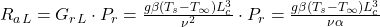  R_a_L = G_r_L \cdot P_r = \frac{g \beta (T_s - T_\infty) L_c^3}{\nu^2} \cdot P_r = \frac{g \beta (T_s - T_\infty) L_c^3}{\nu \alpha} 