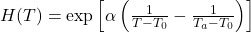 H(T) = \exp\left[\alpha\left(\frac{1}{T-T_0} - \frac{1}{T_a-T_0}\right)\right]