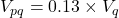 V_{pq} = 0.13 \times V_q