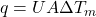  q = U A \Delta T_{m} 