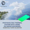 Photovoltaic Thermal System (PVT) Using DO Radiation Model CFD Simulation, Numerical Paper Validation