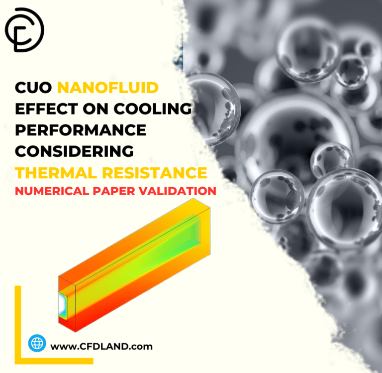 CuO Nanofluid Effect On Cooling Performance Considering Thermal Resistance CFD Simulation, Numerical Paper Validation