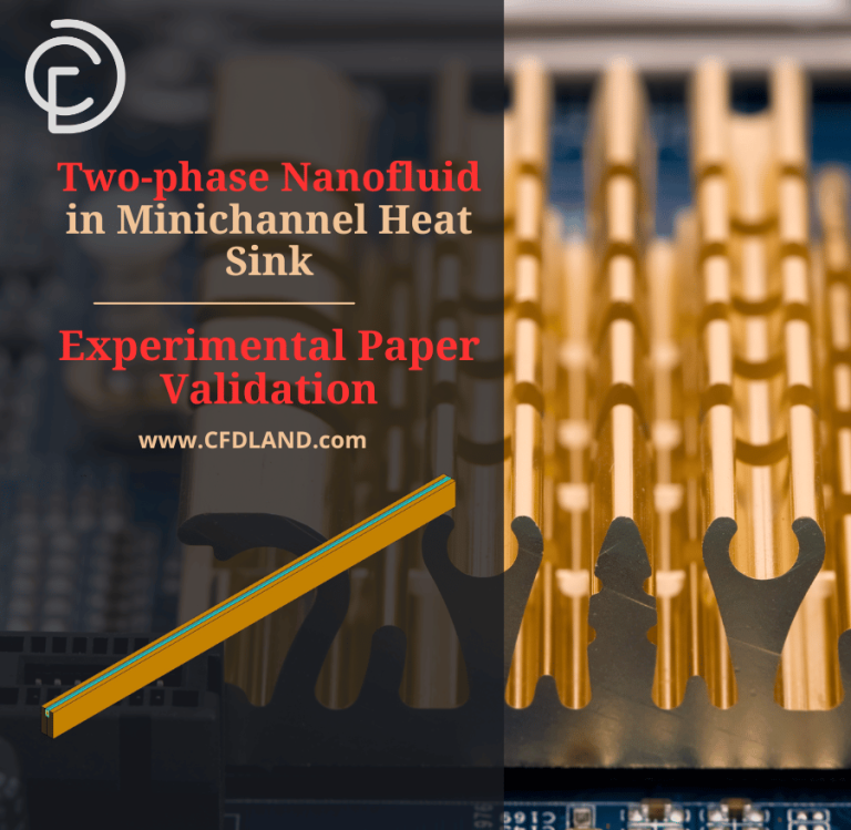 Two-phase Nanofluid in Minichannel Heat Sink CFD Simulation, Experimental Paper Validation