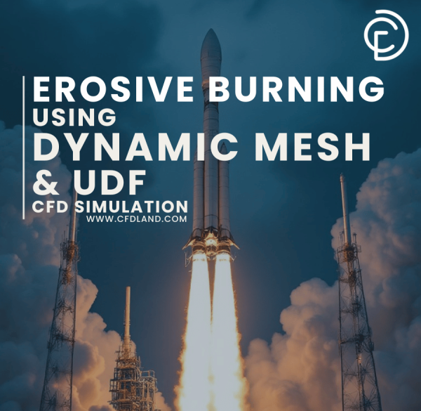 Erosive Burning Using Dynamic Mesh & UDF CFD Simulation, ANSYS Fluent Tutorial