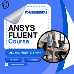 ANSYS FLUENT COURSE For BEGINNERS