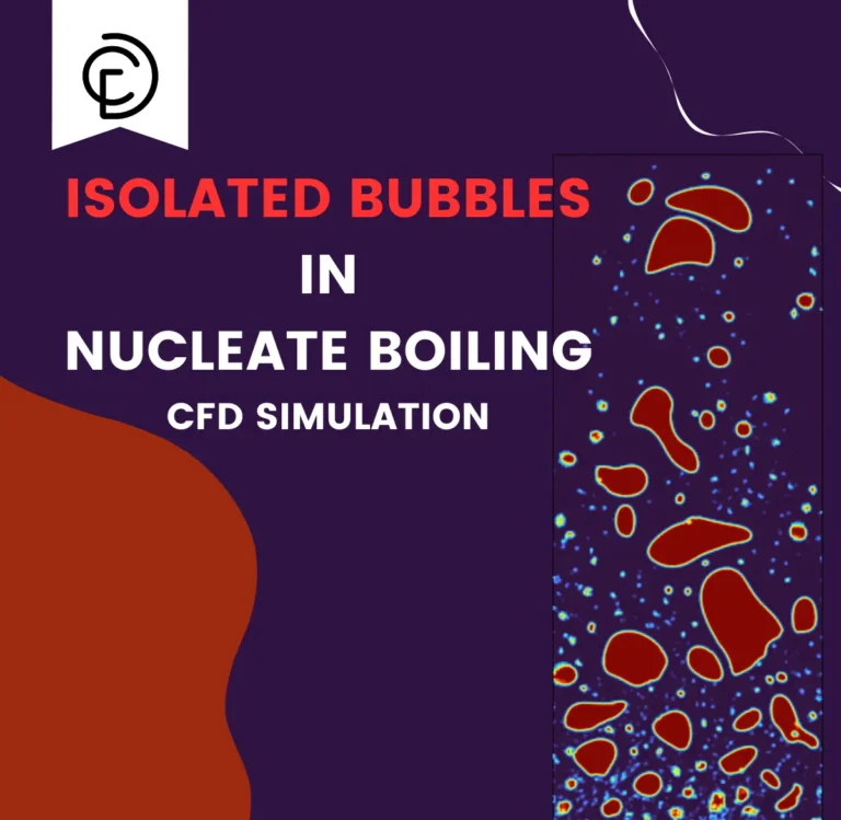 Isolated Bubbles in Nucleate Boiling CFD Simulation - ANSYS Fluent Tutorial