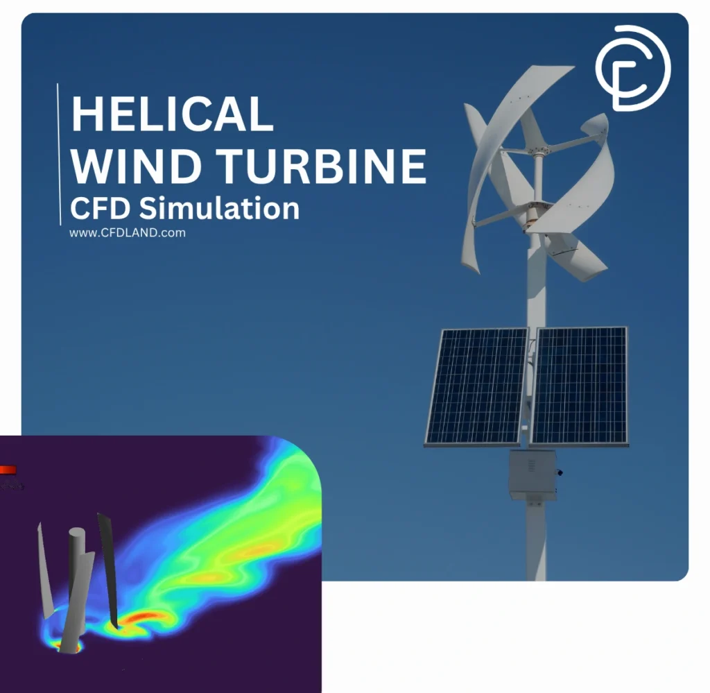 Helical Wind Turbine CFD: A Fluent Tutorial on Aerodynamic Performance