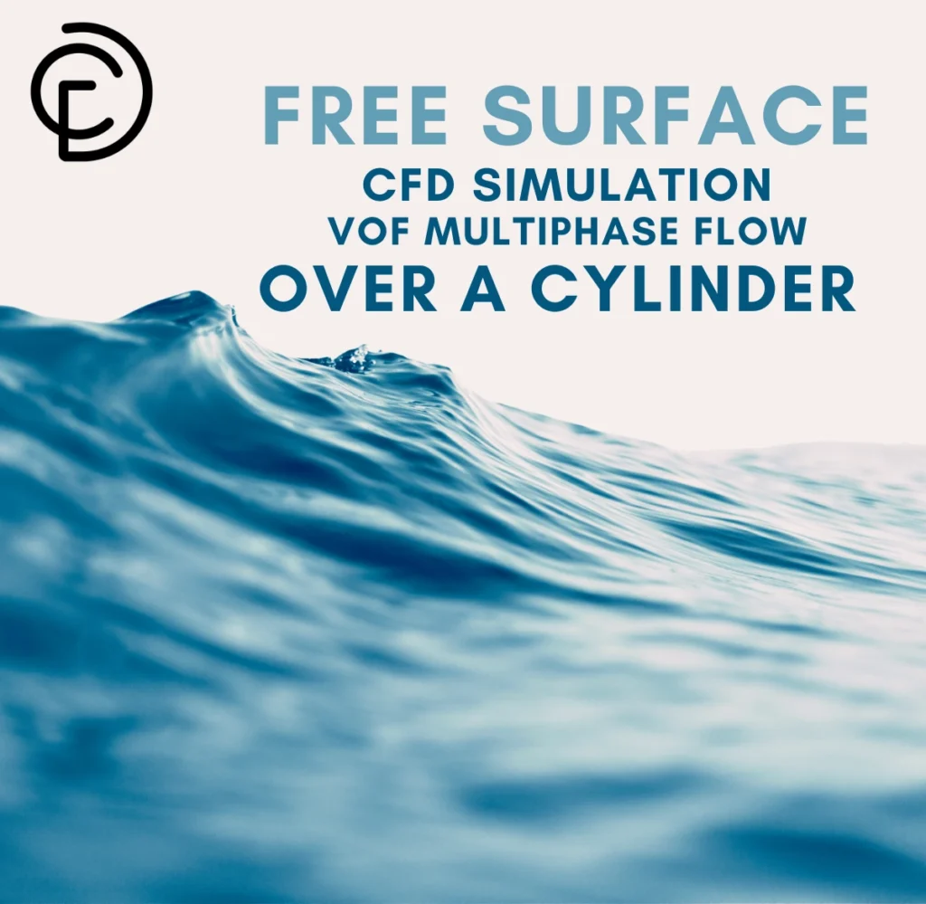 A Free Surface CFD Simulation: VOF Multiphase Flow Over a Cylinder