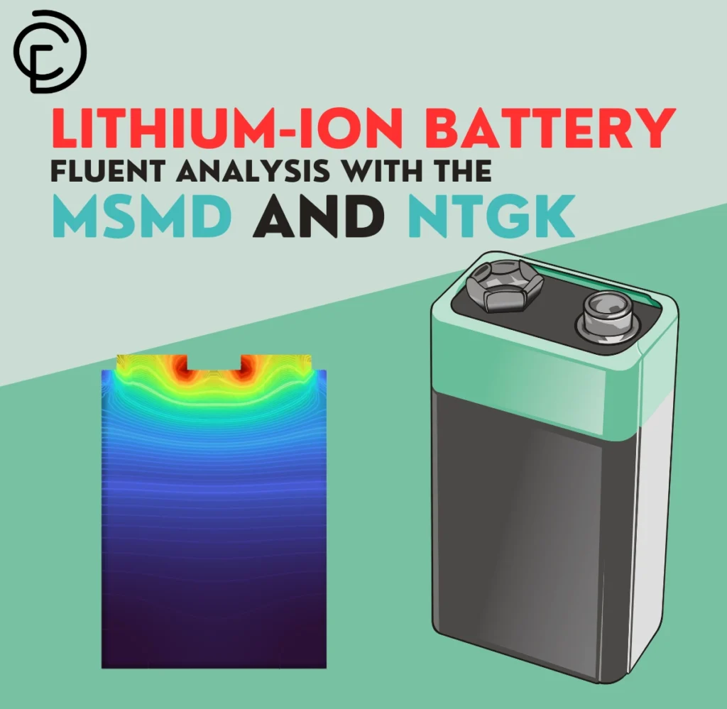 Lithium-ion Battery Fluent Analysis with the MSMD and NTGK Modules