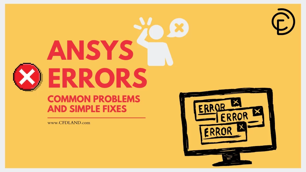 ANSYS Errors: Common Problems and Simple Fixes