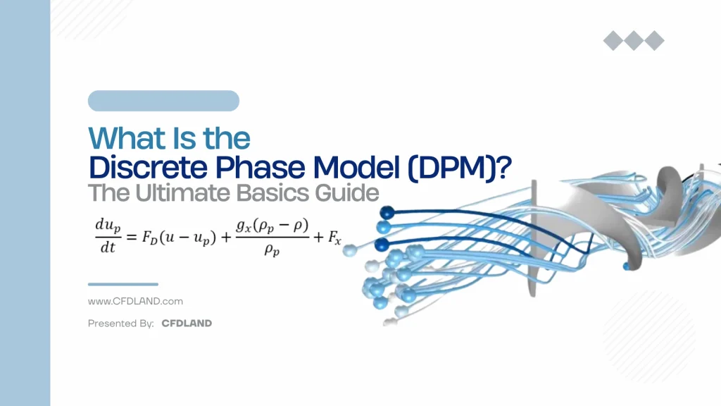 image of What Is the Discrete Phase Model (DPM)? The Ultimate Basics Guide What Is the Discrete Phase Model (DPM)? The Ultimate Basics Guide